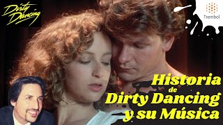 Historia de DIRTY DANCING y su Banda Sonora 💃🕺 ¿Quién la creo? + Anécdotas + Toda su Música