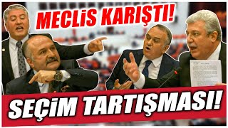 Meclis'te ortalık karıştı! Çok sert seçim kanunu tartışması!