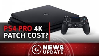 PS4 Pro 4K HDR Patches Could Cost Money [UPDATE] - GS News Update