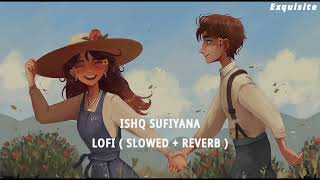 Ishq Sufiyana [Slowed+Reverb]- Sunidhi Chauhan | Textaudio Lyrics