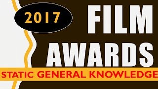 Film Awards 2017 - Static GK National Awards, FIlmfare, BAFTA, Oscars, Golden Globe,