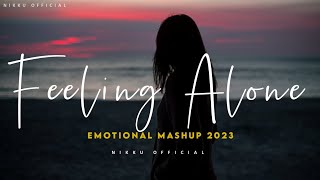 Feeling Alone Chillout Mashup Song | Alone Feel Sad Mash-up Song NIKKU OFFICIAL