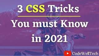 3 CSS Tricks You Must Know 2021