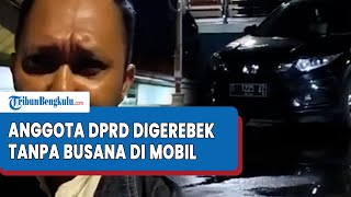 ANGGOTA DPRD Digerebek Selingkuh di Mobil, Kepergok Tanpa Busana, Suami Curiga Janin di Perut Istri