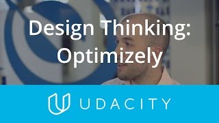 Design Thinking at Optimizely | UX/UI Design | Product Design | Udacity
