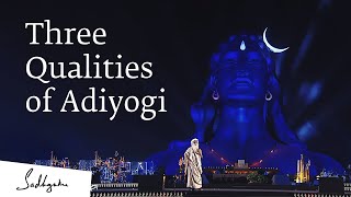 The Three Qualities of Adiyogi | Sadhguru at Mahashivratri 2019