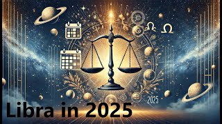 Libra in 2025: Unlock Your Path to Success – Love, Career, and More!
