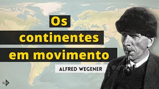 A TEORIA DA DERIVA CONTINENTAL - Alfred Wegener