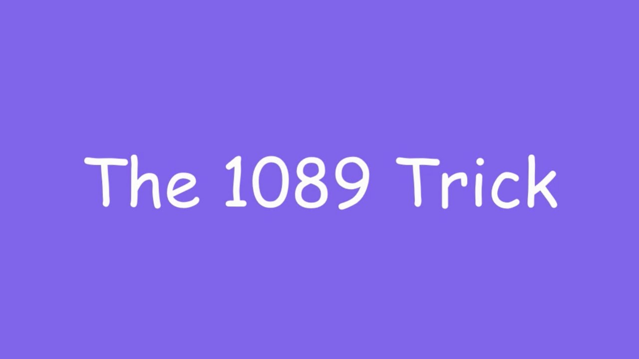 Math Trick 10 The 1089 Trick Youtube