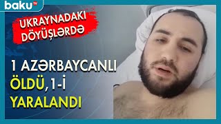 Ukraynadakı döyüşlərdə 1 azərbaycanlı ölüb - BAKU TV