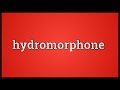 Hydromorphone Meaning