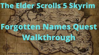 The Elder Scrolls 5 Skyrim Forgotten Names Quest Walkthrough