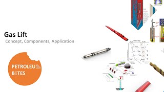 Gas Lift Concept & Design: Downhole Components, Well Unloading, Applications