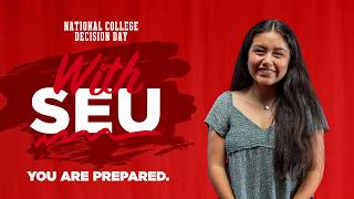 With SEU, you are PREPARED | National College Decision Day