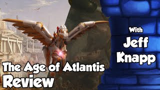 The Age of Atlantis Review - with Jeff Knapp