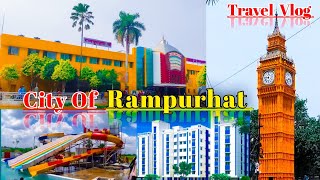 The City Of Rampurhat ❤ || Rampurhat City || Travel Vlog Rampurhat City Tour || vlogs video