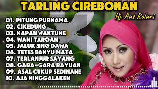 TARLING CIREBONAN || TEMBANG LAWAS - HJ AAS ROLONI (PITUNG PURNAMA)