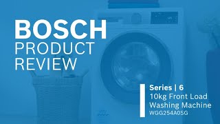 Bosch Product Review - Series 6 10kg Front Load Washing Machine WGG254A0SG