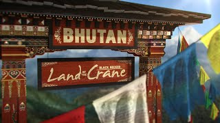 Bhutan:  Land of the Black Necked Crane