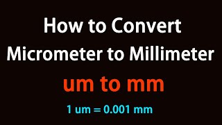 How to Convert Micrometer to Millimeter?