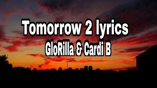 GloRilla & Cardi B - Tomorrow 2 Lyrics | #cardib #glorilla #tomorrow_2_lyrics