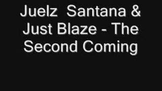 Juelz  Santana \u0026 Just Blaze - The Second Coming