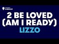 2 Be Loved (Am I Ready) - Lizzo | KARAOKE WITH LYRICS