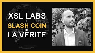 Slash coin : La vérité sur son projet XSL LABS !