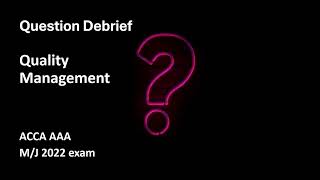 Quality Management Exam Question walk-through-ACCA AAA