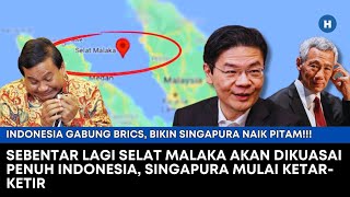 SEBENTAR LAGI SELAT MALAKA AKAN DIKUASAI PENUH INDONESIA, SINGAPURA MULAI KETAR-KETIR