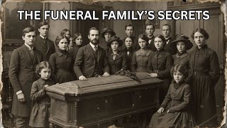 (1903, Pennsylvania) The Funeral Home's Unsettling Family Secrets