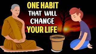 ONE HABIT THAT WILL CHANGE YOUR LIFE | Inspirational story | Buddhist story |