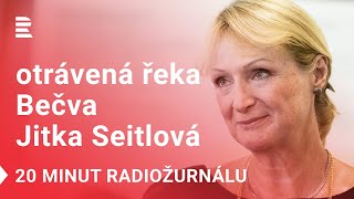 Jitka Seitlová: Všechny instituce popírají embargo k Bečvě, fakticky ale platí