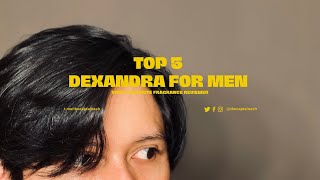 TOP 5 PERFUME DEXANDRA FOR MEN