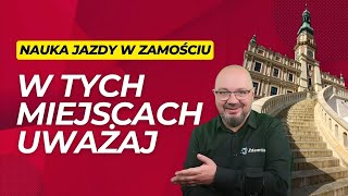 Nauka jazdy w Zamościu. W tych miejscach na egzaminie uważaj!