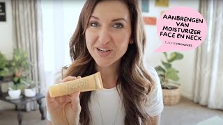 Tutorial: Aanbrengen van Moisturizer Face \u0026 Neck