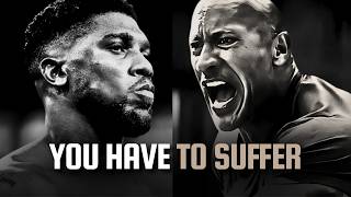 YOU HAVE TO SUFFER - Motivational Speech