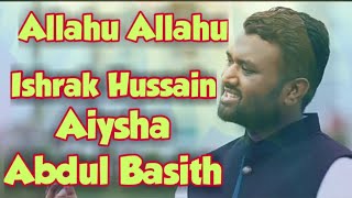 Allahu Allahu | Ayisha Abdul Basith | Ishrak Hussain | Bangladesh India (Nasheed) 4K