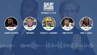 UNDISPUTED Audio Podcast (11.15.18) with Skip Bayless, Shannon Sharpe \u0026 Jenny Taft | UNDISPUTED