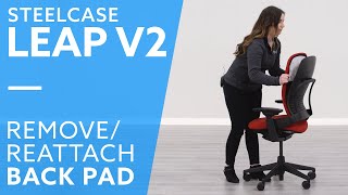 Steelcase Leap V2: How-To Remove \u0026 Attach Back Pad