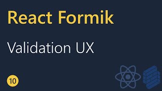 React Formik Tutorial - 10 - Improving validation UX