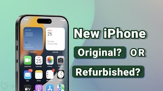 How To Check If New iPhone is Original Or Refurbished