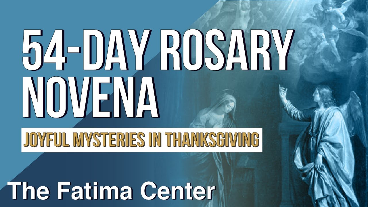 54-Day Rosary Novena: The Joyful Mysteries In Thanksgiving - YouTube