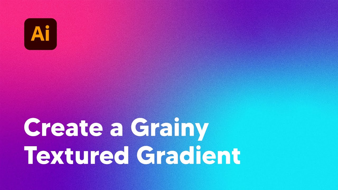 How To Create A Grainy Textured Gradient In Adobe Illustrator Youtube