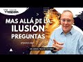 Mas Allá de la Ilusión #92. Preguntas para Luis Manuel Palacios Gutiérrez