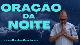 ORAÇÃO DA NOITE COM PADRE GUSTAVO - Oração a São João Evangelista