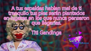 Titi Gandinga consejo hablan de ti 4