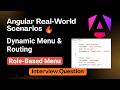 Angular Interview Scenario 🚀 Dynamic Routing & Role-Based Menu