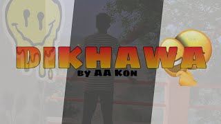 DIKHAWA | Official Music Video | By - AA KON