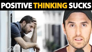 Why Positive Thinking Doesn't Work